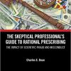 The Skeptical Professional’s Guide to Rational Prescribing: The Impact of Scientific Fraud and Misconduct-Original PDF
