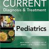 CURRENT Diagnosis & Treatment Pediatrics, Twenty-Sixth Edition (Current Pediatric Diagnosis & Treatment) -Original PDF