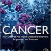 Cancer: How Lifestyles May Impact Disease Development, Progression, and Treatment -True PDF