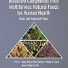 Bioactive Compounds from Multifarious Natural Foods for Human Health: Foods and Medicinal Plants (Innovations in Plant Science for Better Health) -Original PDF