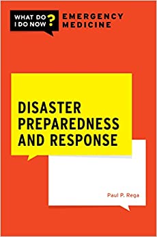 Disaster Preparedness and Response (WHAT DO I DO NOW EMERGENCY MEDICINE) -Original PDF
