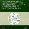 Nanotheranostics for Treatment and Diagnosis of Infectious Diseases (Developments in Microbiology) -Original PDF