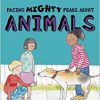 Facing Mighty Fears About Animals (Dr. Dawn’s Mini Books About Mighty Fears) -Original PDF