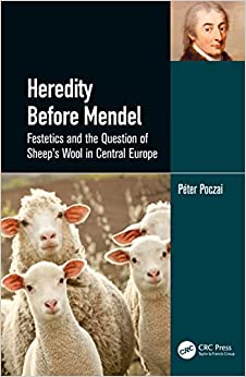 Heredity Before Mendel: Festetics and the Question of Sheep's Wool in Central Europe -Original PDF