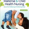 Maternal & Child Health Nursing: Care of the Childbearing & Childrearing Family 9th Edition-EPUB+Converted pdf