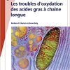 Fast Facts: Les troubles d’oxydation des acides gras à chaîne longue (French Edition) -Original PDF