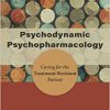 Psychodynamic Psychopharmacology Caring for the Treatment-Resistant Patient -Original PDF