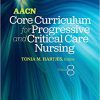 AACN Core Curriculum for Progressive and Critical Care Nursing 8th Edition-True PDF