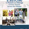 Exercise to Prevent and Manage Chronic Disease Across the Lifespan -Original PDF