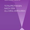 Totalprothesen nach dem All-Oral-Verfahren (German Edition) -Original PDF