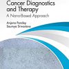 Recent Advances in Cancer Diagnostics and Therapy: A Nano-Based Approach -Original PDF