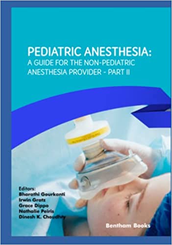Pediatric Anesthesia: A Guide for the Non-Pediatric Anesthesia Provider Part II -Original PDF