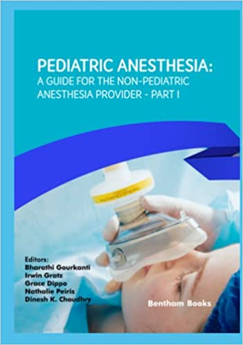 Pediatric Anesthesia: A Guide for the Non-Pediatric Anesthesia Provider Part I -Original PDF