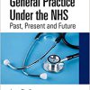 General Practice Under the NHS: Past, Present and Future -Original PDF