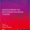 Nanocarriers for Drug-Targeting Brain Tumors (Micro and Nano Technologies) -Original PDF