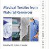 Medical Textiles from Natural Resources (The Textile Institute Book Series) -Original PDF