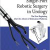 Single-Port Robotic Surgery in Urology: The New Beginning After the Advent of Dedicated Platforms -Original PDF