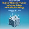 Essentials of Nuclear Medicine Physics, Instrumentation, and Radiation Biology 4th Edition-Original PDF