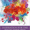 Inspiration for the Weary Therapist: A Practical Clinical Companion -Original PDF