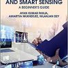 Biomedical Sensors and Smart Sensing: A Beginner’s Guide (Primers in Biomedical Imaging Devices and Systems) -Original PDF