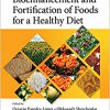 Bioenhancement and Fortification of Foods for a Healthy Diet (Food Biotechnology and Engineering) -Original PDF