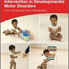 Early Detection and Early Intervention in Developmental Motor Disorders: From Neuroscience to Participation (Clinics in Developmental Medicine) -Original PDF