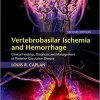 Vertebrobasilar Ischemia and Hemorrhage: Clinical Findings, Diagnosis and Management of Posterior Circulation Disease 2nd Edition-Original PDF