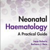 Neonatal Haematology: A Practical Guide -Original PDF