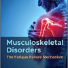 Musculoskeletal Disorders: The Fatigue Failure Mechanism 1st Edition-Original PDF