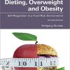 Dieting, Overweight and Obesity: Self-Regulation in a Food-Rich Environment 2nd Edition-Original PDF