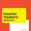 Pediatric Traumatic Emergencies (What Do I Do Now Emergency Medicine) -EPUB