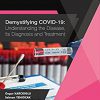 Demystifying COVID-19: Understanding the Disease, Its Diagnosis and Treatment -EPUB