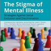 The Stigma of Mental Illness: Strategies against social exclusion and discrimination 1st Edition-True PDF