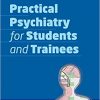 Practical Psychiatry for Students and Trainees -Original PDF