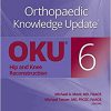Orthopaedic Knowledge Update®: Hip and Knee Reconstruction 6 (AAOS – American Academy of Orthopaedic Surgeons) 6th edition-EPUB