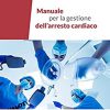 Manuale per la gestione dell’arresto cardiaco (Italian Edition) -Original PDF
