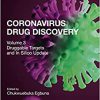 Coronavirus Drug Discovery: Volume 3: Druggable Targets and In Silico Update (Drug Discovery Update) -Original PDF