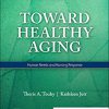 Toward Healthy Aging: Human Needs and Nursing Response 11th edition-Original PDF
