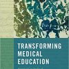 Transforming Medical Education: Historical Case Studies of Teaching, Learning, and Belonging in Medicine (McGill-Queen’s/Associated Medical Services Studies … History of Medicine, Health, and Society) -Original PDF