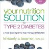 Your Nutrition Solution to Type 2 Diabetes: A Meal-Based Plan to Help Manage Diabetes -Original PDF