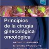 Principios de la cirugía ginecológica oncológica (Spanish Edition) -Original PDF