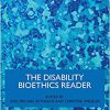 The Disability Bioethics Reader -Original PDF