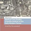 Medical Case Studies (Consilia medica) of the Early Modern Period: Great Pox Documented (Premodern Health, Disease, and Disability) -Original PDF