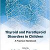 Thyroid and Parathyroid Disorders in Children: A Practical Handbook -EPUB
