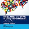 MCQs, MEQs and OSPEs in Occupational Medicine: A Revision Aid (MasterPass) 2nd Edition -Original PDF