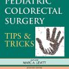 Pediatric Colorectal Surgery: Tips & Tricks -Original PDF