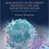 Immunology of Recurrent Pregnancy Loss and Implantation Failure (Reproductive Immunology) -Original PDF