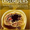 The Neurobiology of the Gilles De La Tourette Syndrome and Chronic Tics: Part A (ISSN) -Original PDF