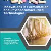 Innovations in Fermentation and Phytopharmaceutical Technologies -Original PDF