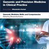 Genomic Medicine Skills and Competencies (Genomic and Precision Medicine in Clinical Practice) 1st Edition-True PDF